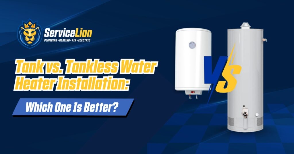Graphic comparing a tank water heater and a tankless hot water heater with the text, "Tank vs. Tankless Water Heater Installation: Which One Is Better?" and Service Lion branding. Great for those facing hot water not heating or considering water heater repair.