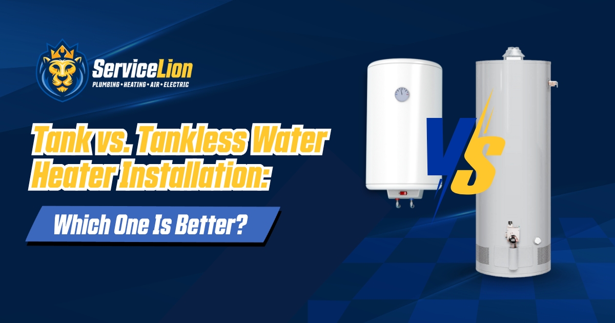 Graphic comparing a tank water heater and a tankless hot water heater with the text, "Tank vs. Tankless Water Heater Installation: Which One Is Better?" and Service Lion branding. Great for those facing hot water not heating or considering water heater repair.