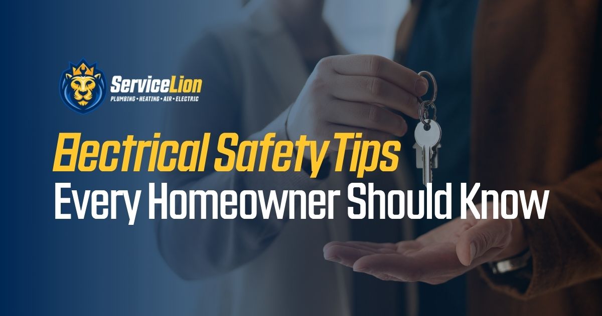 A person hands house keys to another; text reads "Electrical Safety Tips Every Homeowner Should Know" with Service Lion logo in the corner—ideal homeowner tips for those in Costa Mesa.