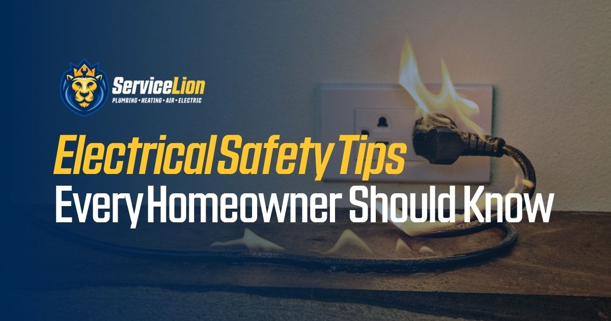 A flaming electrical cord plugged into a wall outlet, with the text "Electrical Safety Tips Every Anaheim Homeowner Should Know" and the Service Lion logo.
