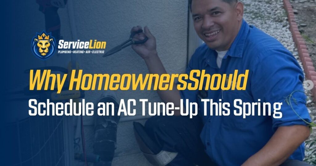 A technician kneels outdoors next to an AC unit in Yorba Linda, holding tools and smiling. Text reads: "Why Homeowners Should Schedule an AC Tune-Up This Spring." Service Lion branding is visible.