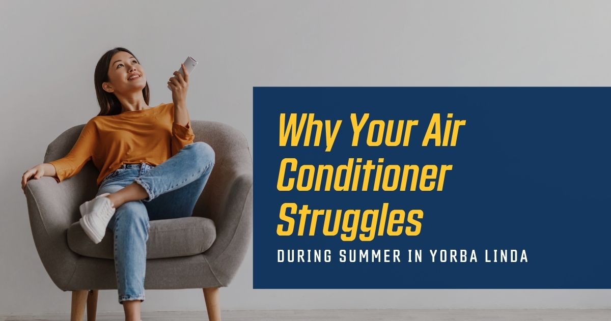 A woman sits on a gray chair holding a remote, with a blue box that reads, "Why Your Air Conditioner Struggles During Summer in Yorba Linda.