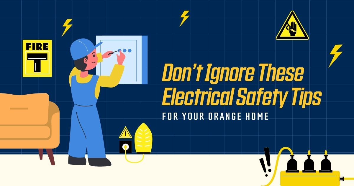 Electrician working on a panel, surrounded by electrical safety signs and symbols, with text: "Don't Ignore These Essential Electrical Safety Tips For Your Orange Home.