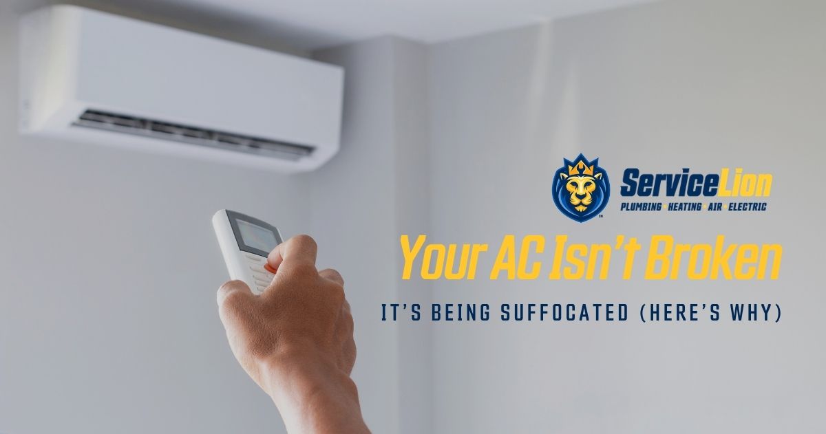 A hand points a remote at a wall-mounted air conditioner; text reads, "Your AC isn't broken, it's being suffocated (here's why)" with ServiceLion logo.