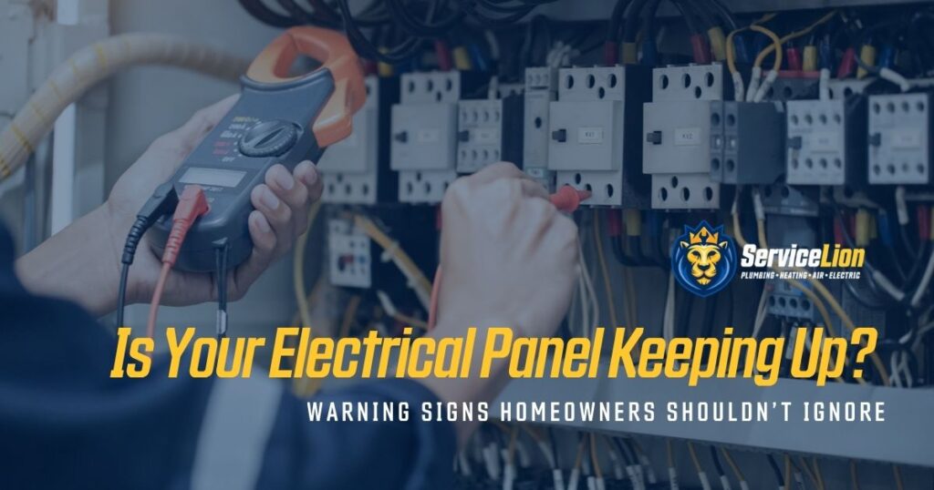 A person tests an electrical panel with a multimeter in Orange & Yorba Linda; text reads “Is Your Electrical Panel Keeping Up? Warning signs homeowners shouldn’t ignore.”.