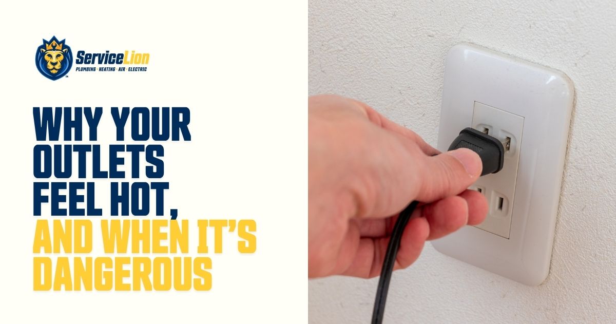 A hand plugs a black cord into a white wall outlet next to text about hot electrical outlets and the importance of outlet safety from Service Lion.