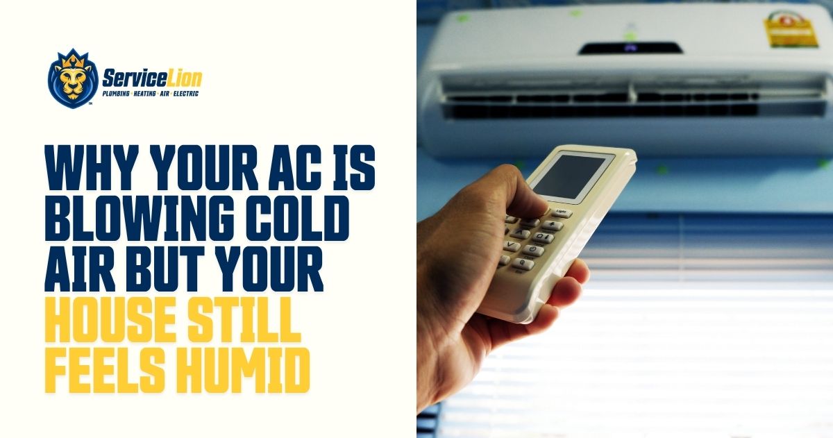 Person holding a remote toward an air conditioner, with text explaining why the AC blowing cold air doesn’t always solve the AC humidity problem, and why your house feels humid even when the temperature is cool.